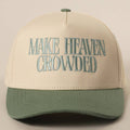 MAKE HEAVEN CROWDED Embroidery Trucker Hat